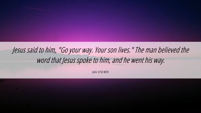 Picture 06 - John 4:50 WEB Desktop Wallpaper - Jesus said to him, 