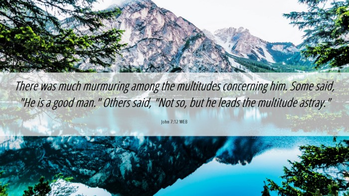 Picture 06 - John 7:12 WEB Desktop Wallpaper - There was much murmuring among the multitudes - Desktop Bible Verse Wallpaper