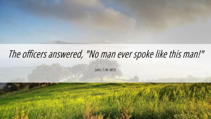 Picture 06 - John 7:46 WEB Desktop Wallpaper - The officers answered, 