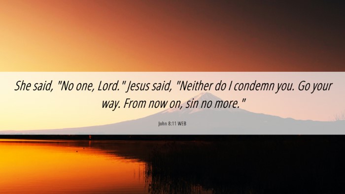 Picture 06 - John 8:11 WEB Desktop Wallpaper - She said, 