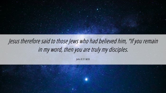Picture 06 - John 8:31 WEB Desktop Wallpaper - Jesus therefore said to those Jews who had - Desktop Bible Verse Wallpaper