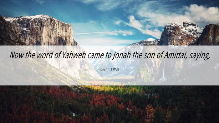 Picture 06 - Jonah 1:1 WEB Desktop Wallpaper - Now the word of Yahweh came to Jonah the son of - Desktop Bible Verse Wallpaper