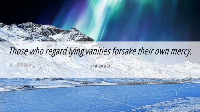 Picture 06 - Jonah 2:8 WEB Desktop Wallpaper - Those who regard lying vanities forsake their own - Desktop Bible Verse Wallpaper
