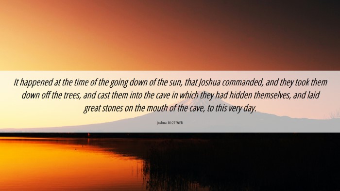 Picture 06 - Joshua 10:27 WEB Desktop Wallpaper - It happened at the time of the going down of the - Desktop Bible Verse Wallpaper