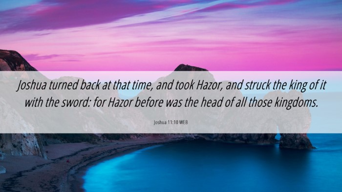 Picture 06 - Joshua 11:10 WEB Desktop Wallpaper - Joshua turned back at that time, and took Hazor, - Desktop Bible Verse Wallpaper