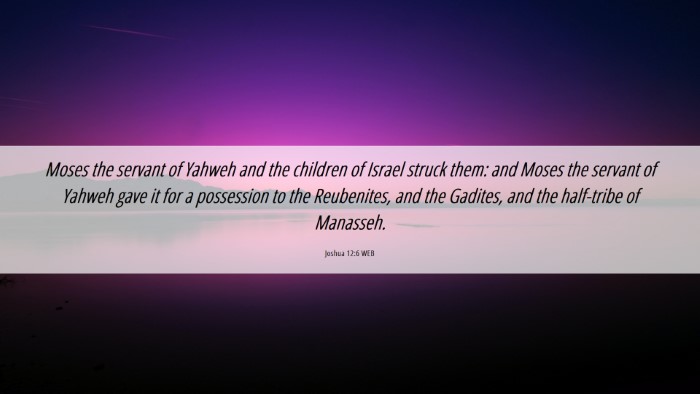 Picture 06 - Joshua 12:6 WEB Desktop Wallpaper - Moses the servant of Yahweh and the children of - Desktop Bible Verse Wallpaper