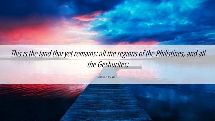 Picture 06 - Joshua 13:2 WEB Desktop Wallpaper - This is the land that yet remains: all the - Desktop Bible Verse Wallpaper