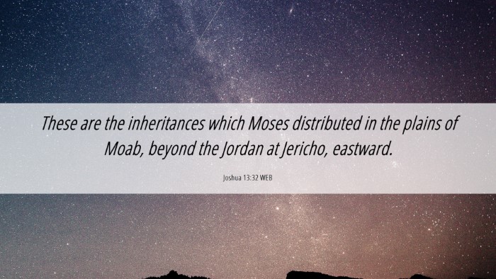 Picture 06 - Joshua 13:32 WEB Desktop Wallpaper - These are the inheritances which Moses - Desktop Bible Verse Wallpaper