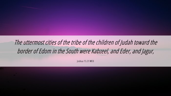 Picture 06 - Joshua 15:21 WEB Desktop Wallpaper - The uttermost cities of the tribe of the children - Desktop Bible Verse Wallpaper