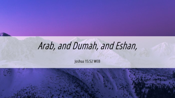 Picture 06 - Joshua 15:52 WEB Desktop Wallpaper - Arab, and Dumah, and - Desktop Bible Verse Wallpaper