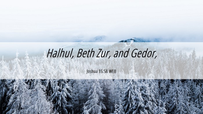 Picture 06 - Joshua 15:58 WEB Desktop Wallpaper - Halhul, Beth Zur, and - Desktop Bible Verse Wallpaper
