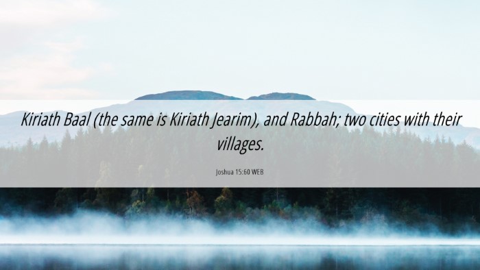 Picture 06 - Joshua 15:60 WEB Desktop Wallpaper - Kiriath Baal (the same is Kiriath Jearim), and - Desktop Bible Verse Wallpaper