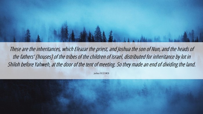 Picture 06 - Joshua 19:51 WEB Desktop Wallpaper - These are the inheritances, which Eleazar the - Desktop Bible Verse Wallpaper