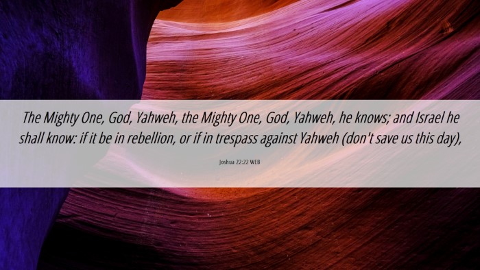 Picture 06 - Joshua 22:22 WEB Desktop Wallpaper - The Mighty One, God, Yahweh, the Mighty One, God, - Desktop Bible Verse Wallpaper