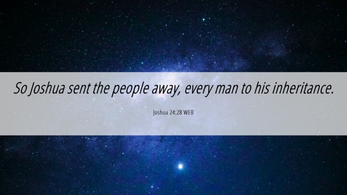 Picture 06 - Joshua 24:28 WEB Desktop Wallpaper - So Joshua sent the people away, every man to his - Desktop Bible Verse Wallpaper