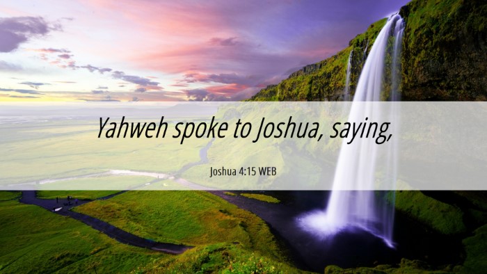 Picture 06 - Joshua 4:15 WEB Desktop Wallpaper - Yahweh spoke to Joshua, - Desktop Bible Verse Wallpaper