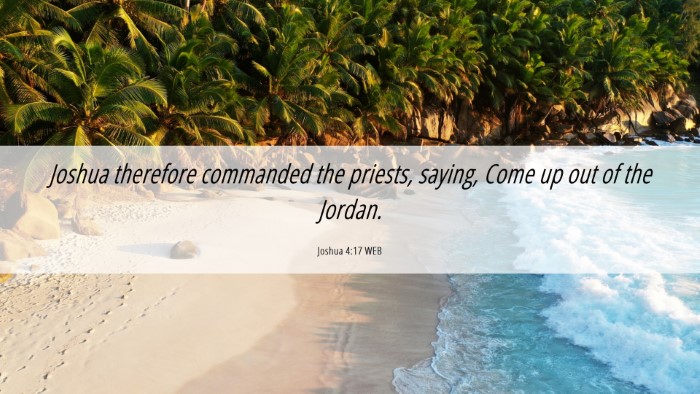 Picture 06 - Joshua 4:17 WEB Desktop Wallpaper - Joshua therefore commanded the priests, saying, - Desktop Bible Verse Wallpaper