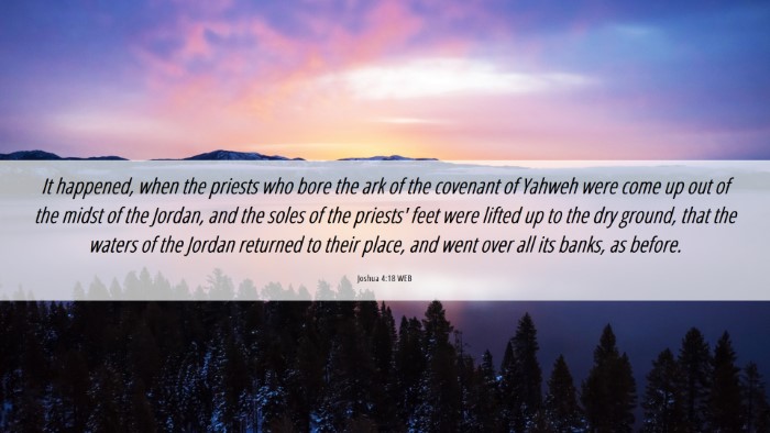 Picture 06 - Joshua 4:18 WEB Desktop Wallpaper - It happened, when the priests who bore the ark of - Desktop Bible Verse Wallpaper