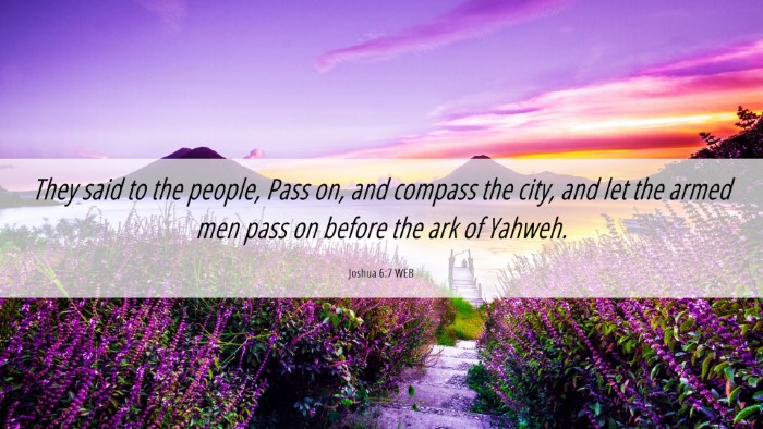 Picture 06 - Joshua 6:7 WEB Desktop Wallpaper - They said to the people, Pass on, and compass the - Desktop Bible Verse Wallpaper