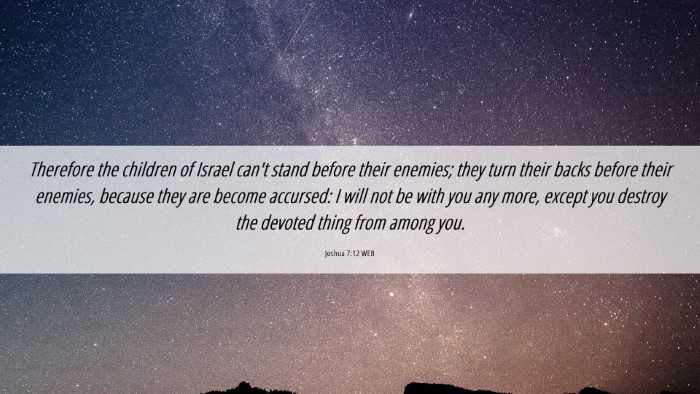 Picture 06 - Joshua 7:12 WEB Desktop Wallpaper - Therefore the children of Israel can't stand - Desktop Bible Verse Wallpaper