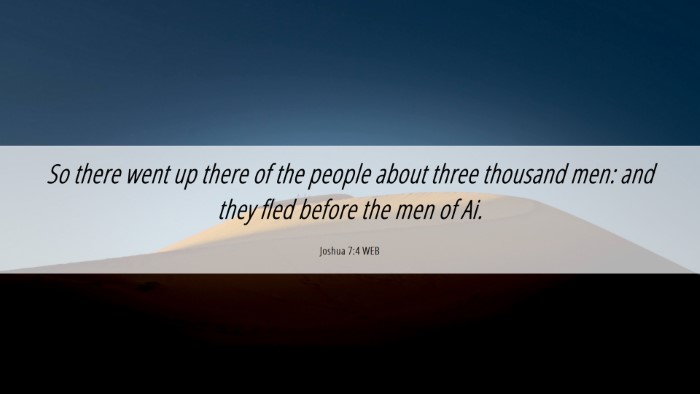 Picture 06 - Joshua 7:4 WEB Desktop Wallpaper - So there went up there of the people about three - Desktop Bible Verse Wallpaper