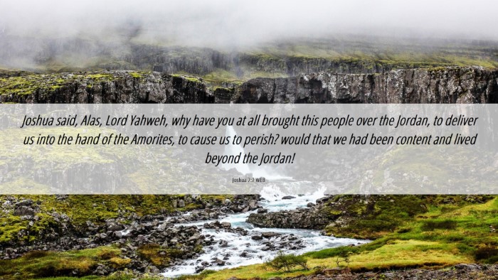 Picture 06 - Joshua 7:7 WEB Desktop Wallpaper - Joshua said, Alas, Lord Yahweh, why have you at - Desktop Bible Verse Wallpaper