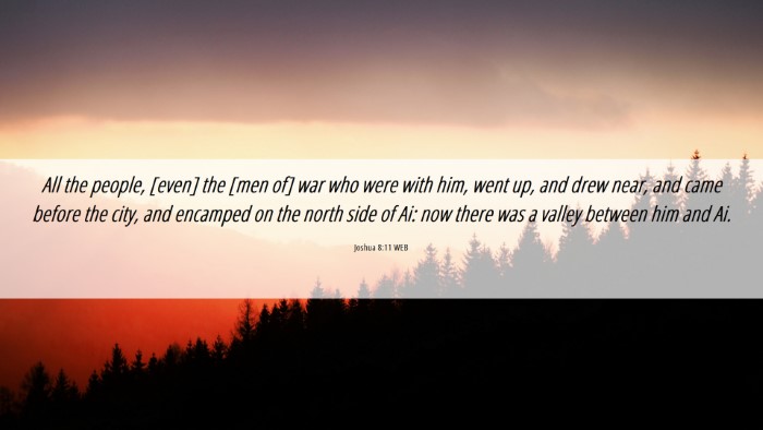 Picture 06 - Joshua 8:11 WEB Desktop Wallpaper - All the people, [even] the [men of] war who were - Desktop Bible Verse Wallpaper