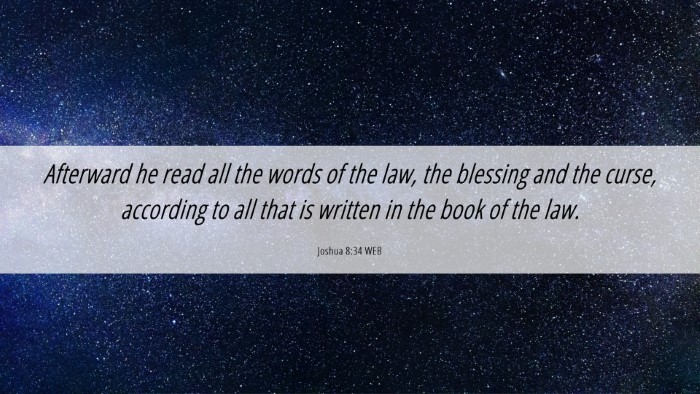 Picture 06 - Joshua 8:34 WEB Desktop Wallpaper - Afterward he read all the words of the law, the - Desktop Bible Verse Wallpaper