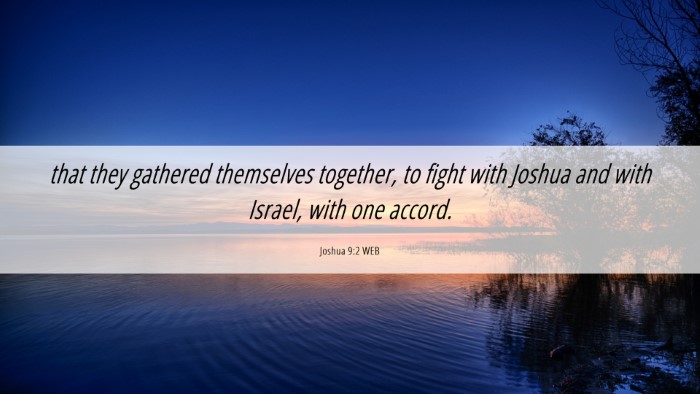 Picture 06 - Joshua 9:2 WEB Desktop Wallpaper - that they gathered themselves together, to fight - Desktop Bible Verse Wallpaper
