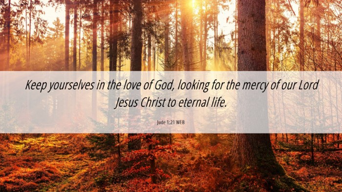 Picture 06 - Jude 1:21 WEB Desktop Wallpaper - Keep yourselves in the love of God, looking for - Desktop Bible Verse Wallpaper