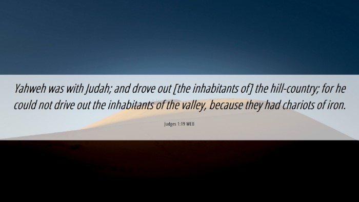 Picture 06 - Judges 1:19 WEB Desktop Wallpaper - Yahweh was with Judah; and drove out [the - Desktop Bible Verse Wallpaper