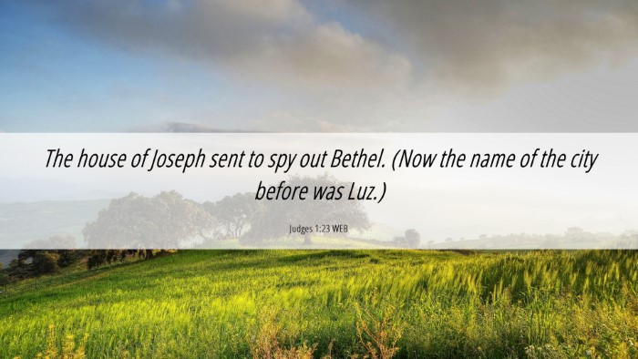 Picture 06 - Judges 1:23 WEB Desktop Wallpaper - The house of Joseph sent to spy out Bethel. (Now - Desktop Bible Verse Wallpaper