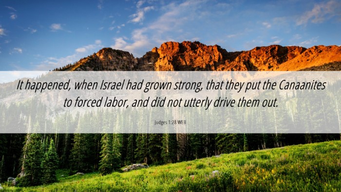 Picture 06 - Judges 1:28 WEB Desktop Wallpaper - It happened, when Israel had grown strong, that - Desktop Bible Verse Wallpaper