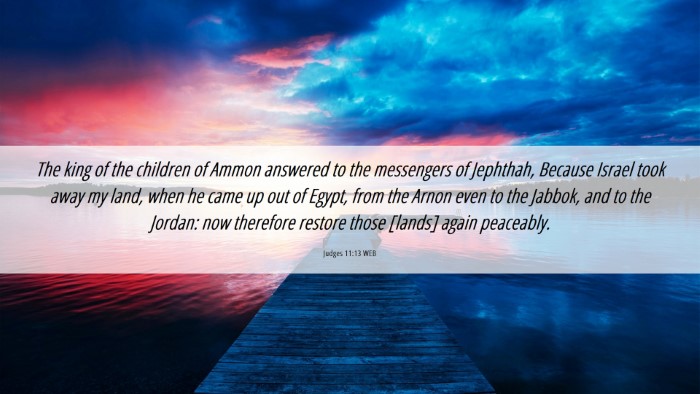 Picture 06 - Judges 11:13 WEB Desktop Wallpaper - The king of the children of Ammon answered to the - Desktop Bible Verse Wallpaper