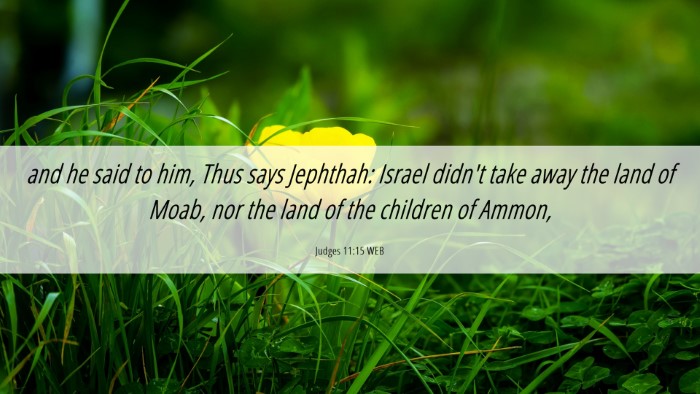 Picture 06 - Judges 11:15 WEB Desktop Wallpaper - and he said to him, Thus says Jephthah: Israel - Desktop Bible Verse Wallpaper