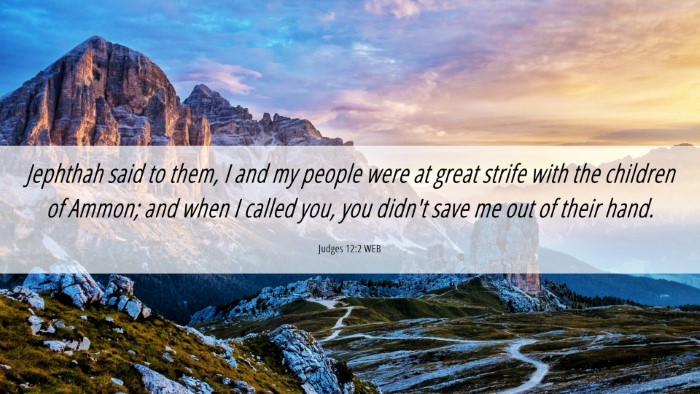 Picture 06 - Judges 12:2 WEB Desktop Wallpaper - Jephthah said to them, I and my people were at - Desktop Bible Verse Wallpaper