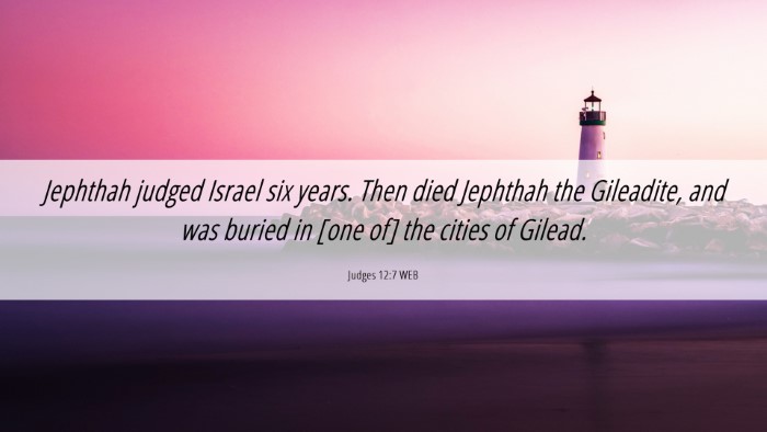 Picture 06 - Judges 12:7 WEB Desktop Wallpaper - Jephthah judged Israel six years. Then died - Desktop Bible Verse Wallpaper