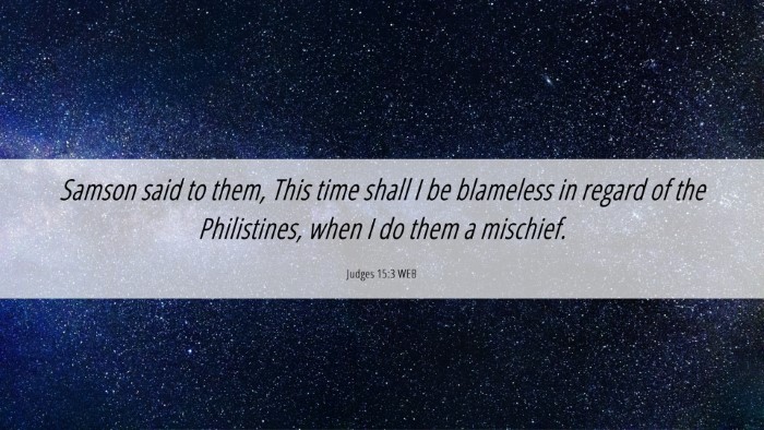 Picture 06 - Judges 15:3 WEB Desktop Wallpaper - Samson said to them, This time shall I be - Desktop Bible Verse Wallpaper