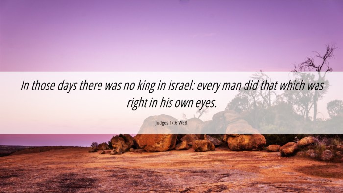 Picture 06 - Judges 17:6 WEB Desktop Wallpaper - In those days there was no king in Israel: every - Desktop Bible Verse Wallpaper