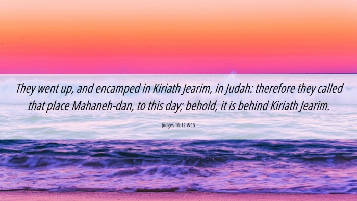 Picture 06 - Judges 18:12 WEB Desktop Wallpaper - They went up, and encamped in Kiriath Jearim, in - Desktop Bible Verse Wallpaper