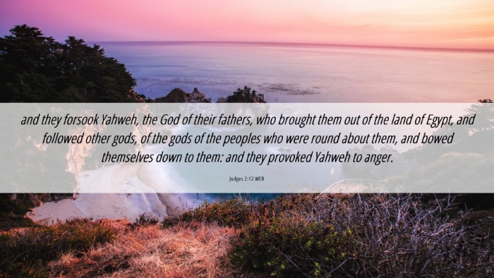 Picture 06 - Judges 2:12 WEB Desktop Wallpaper - and they forsook Yahweh, the God of their - Desktop Bible Verse Wallpaper