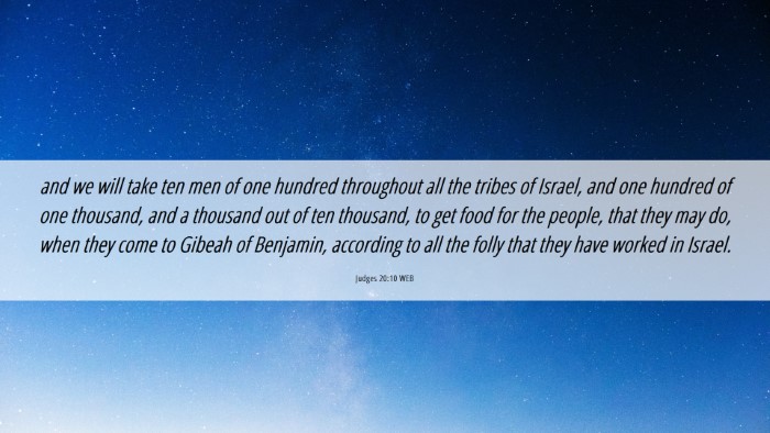 Picture 06 - Judges 20:10 WEB Desktop Wallpaper - and we will take ten men of one hundred - Desktop Bible Verse Wallpaper