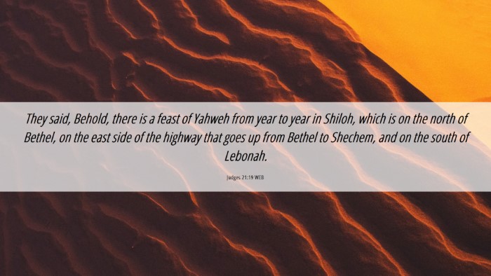 Picture 06 - Judges 21:19 WEB Desktop Wallpaper - They said, Behold, there is a feast of Yahweh - Desktop Bible Verse Wallpaper