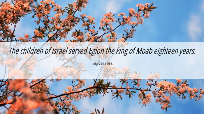 Picture 06 - Judges 3:14 WEB Desktop Wallpaper - The children of Israel served Eglon the king of - Desktop Bible Verse Wallpaper