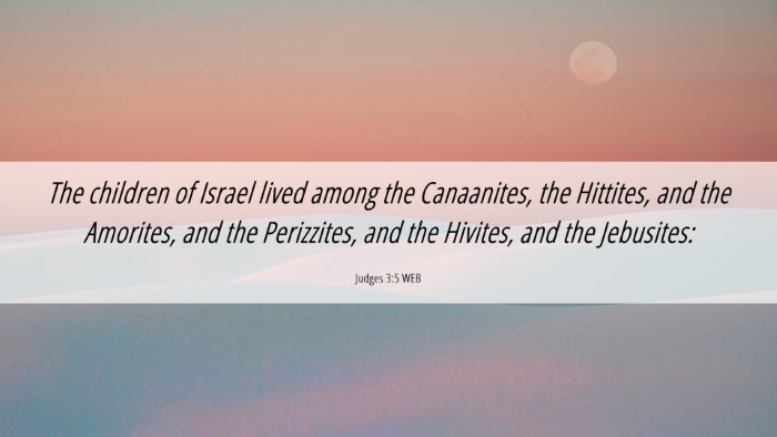 Picture 06 - Judges 3:5 WEB Desktop Wallpaper - The children of Israel lived among the - Desktop Bible Verse Wallpaper
