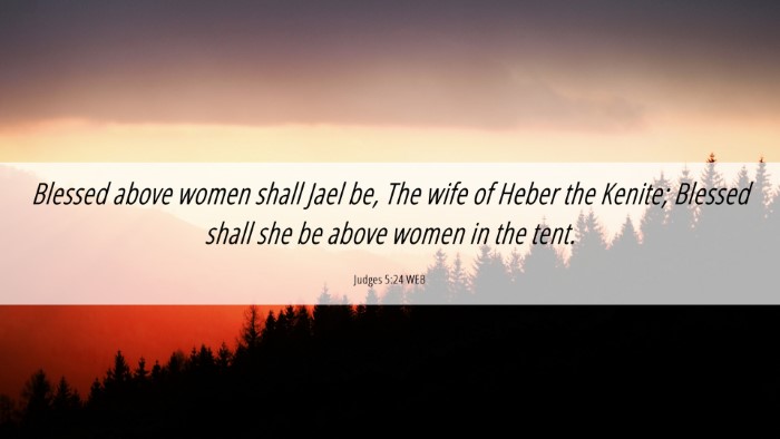 Picture 06 - Judges 5:24 WEB Desktop Wallpaper - Blessed above women shall Jael be, The wife of - Desktop Bible Verse Wallpaper