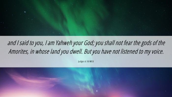 Picture 06 - Judges 6:10 WEB Desktop Wallpaper - and I said to you, I am Yahweh your God; you - Desktop Bible Verse Wallpaper
