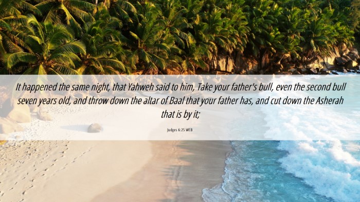 Picture 06 - Judges 6:25 WEB Desktop Wallpaper - It happened the same night, that Yahweh said to - Desktop Bible Verse Wallpaper