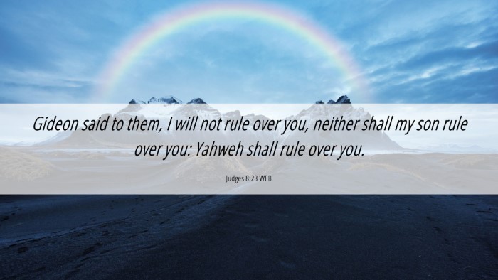 Picture 06 - Judges 8:23 WEB Desktop Wallpaper - Gideon said to them, I will not rule over you, - Desktop Bible Verse Wallpaper