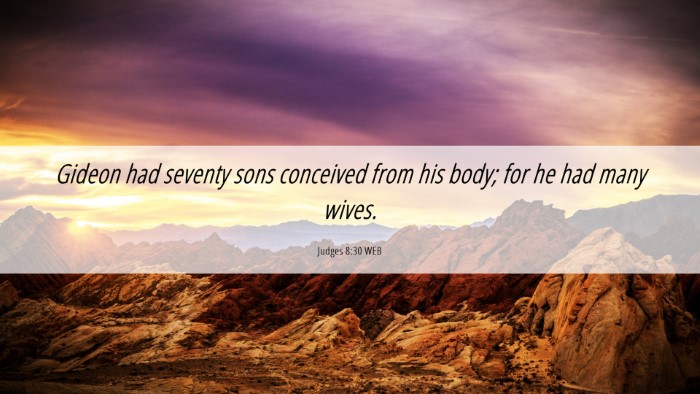 Picture 06 - Judges 8:30 WEB Desktop Wallpaper - Gideon had seventy sons conceived from his body; - Desktop Bible Verse Wallpaper